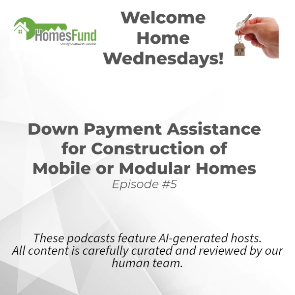 Episode #5 – Down Payment Assistance for Construction of New Mobile or Modular Homes